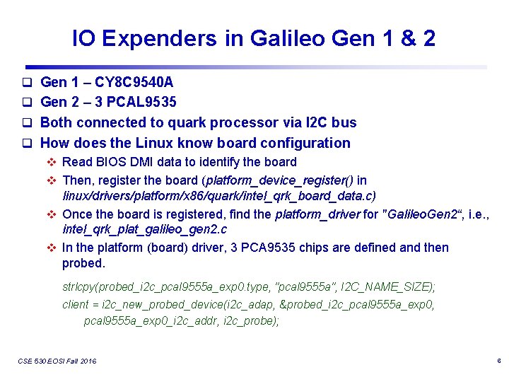 IO Expenders in Galileo Gen 1 & 2 q Gen 1 – CY 8