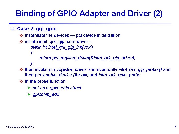 Binding of GPIO Adapter and Driver (2) q Case 2: gip_gpio v instantiate the