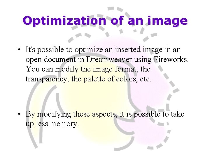 Optimization of an image • It's possible to optimize an inserted image in an