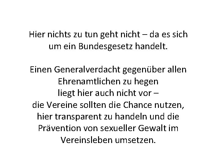 Hier nichts zu tun geht nicht – da es sich um ein Bundesgesetz handelt.