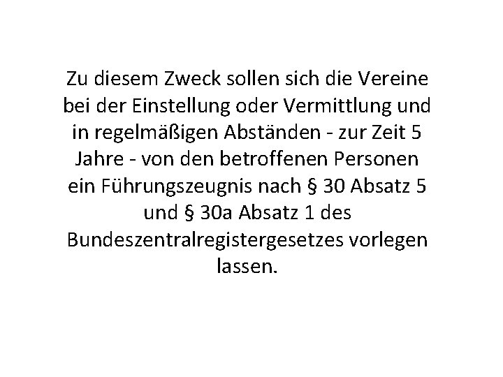 Zu diesem Zweck sollen sich die Vereine bei der Einstellung oder Vermittlung und in