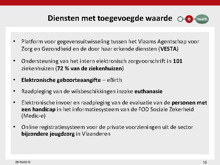 Diensten met toegevoegde waarde • Platform voor gegevensuitwisseling tussen het Vlaams Agentschap voor Zorg