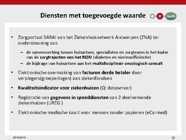 Diensten met toegevoegde waarde • Zorgportaal SARAI van het Ziekenhuisnetwerk Antwerpen (ZNA) ter ondersteuning