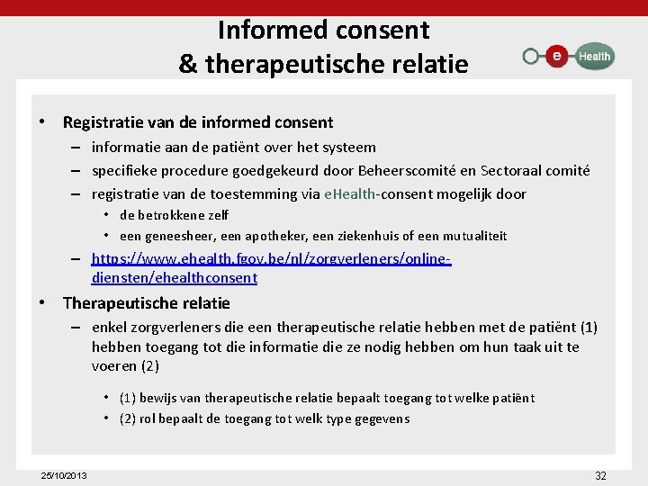 Informed consent & therapeutische relatie • Registratie van de informed consent – informatie aan