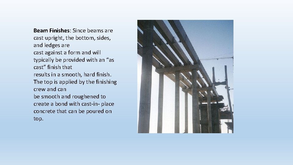 Beam Finishes: Since beams are cast upright, the bottom, sides, and ledges are cast