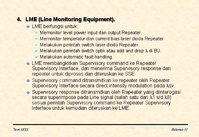 4. LME (Line Monitoring Equipment). u LME berfungsi untuk: F F F u u