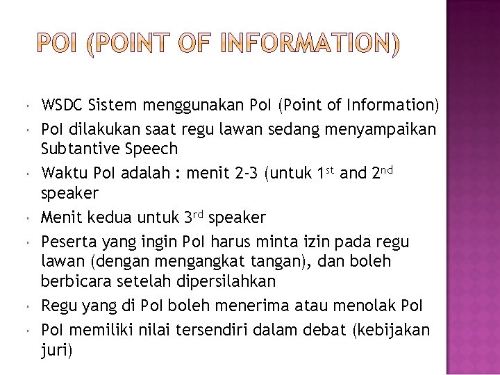  WSDC Sistem menggunakan Po. I (Point of Information) Po. I dilakukan saat regu