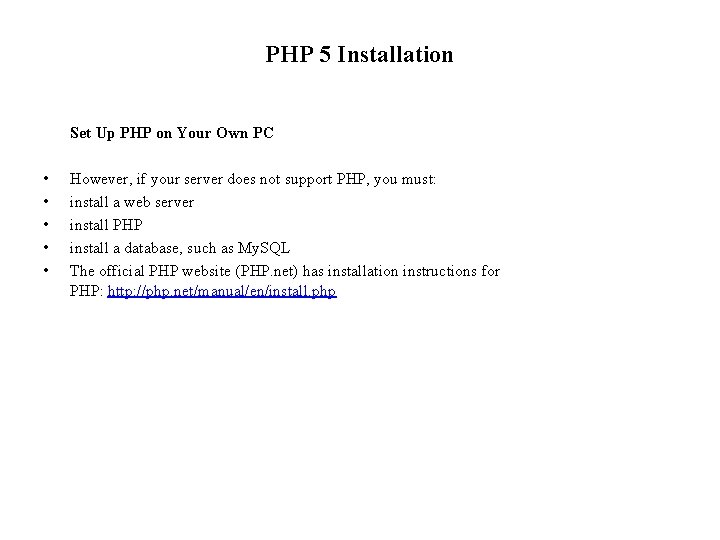 PHP 5 Installation Set Up PHP on Your Own PC • • • However,