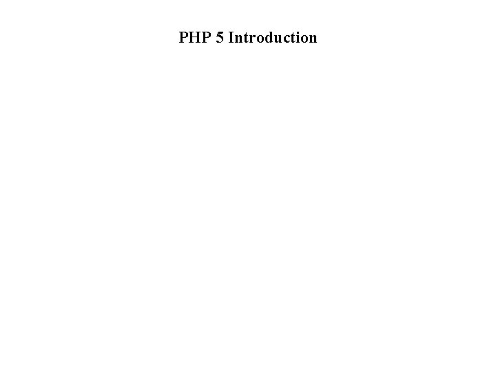 PHP 5 Introduction 