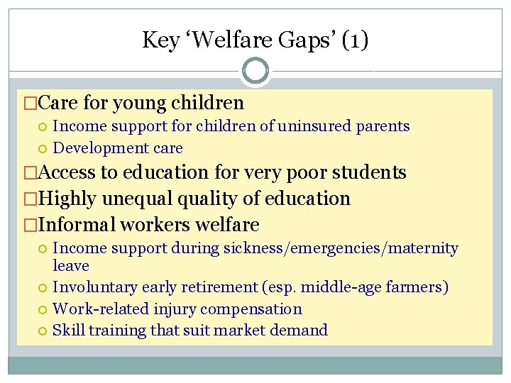 Key ‘Welfare Gaps’ (1) �Care for young children Income support for children of uninsured