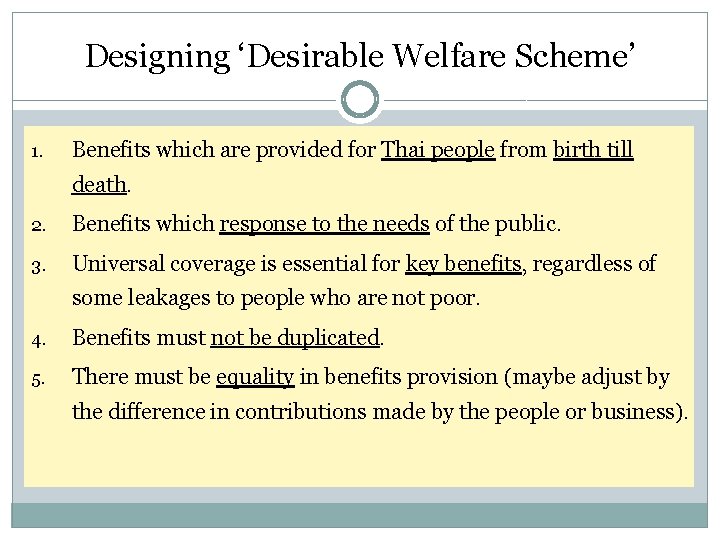 Designing ‘Desirable Welfare Scheme’ 1. Benefits which are provided for Thai people from birth