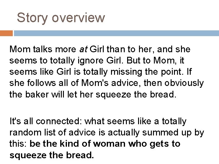 Story overview Mom talks more at Girl than to her, and she seems to