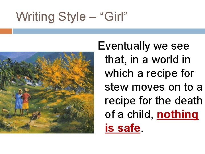 Writing Style – “Girl” Eventually we see that, in a world in which a