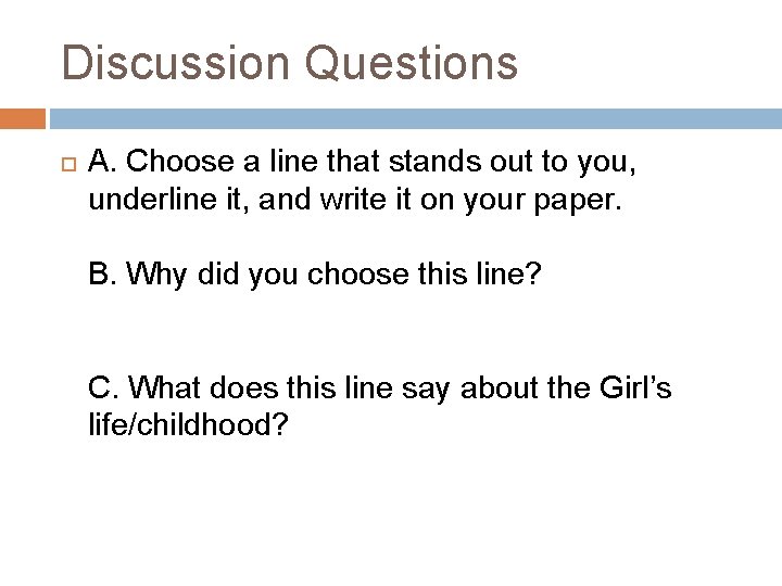 Discussion Questions A. Choose a line that stands out to you, underline it, and