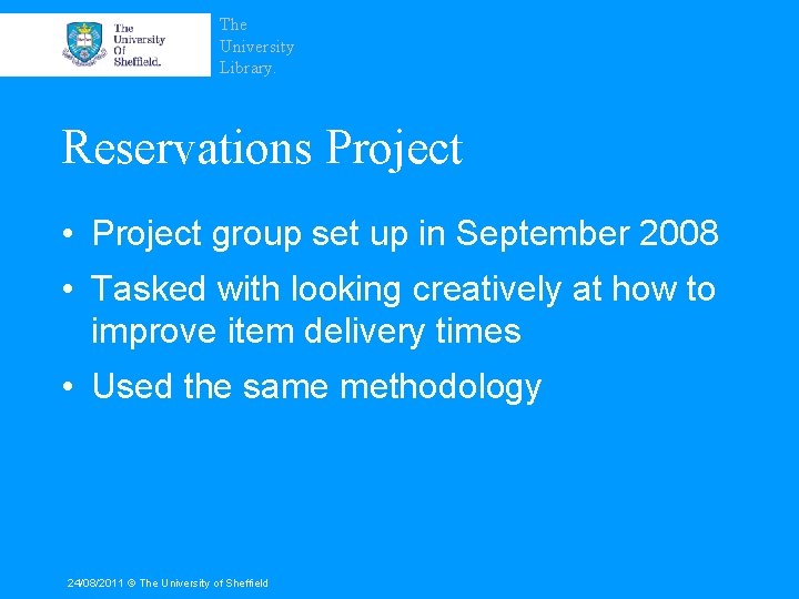The University Library. Reservations Project • Project group set up in September 2008 •