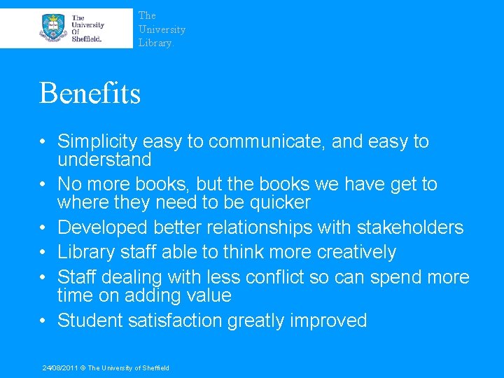 The University Library. Benefits • Simplicity easy to communicate, and easy to understand •