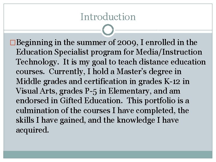 Introduction �Beginning in the summer of 2009, I enrolled in the Education Specialist program