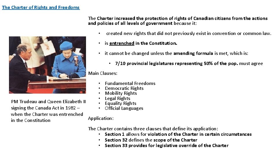 The Charter of Rights and Freedoms The Charter increased the protection of rights of