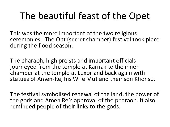 The beautiful feast of the Opet This was the more important of the two