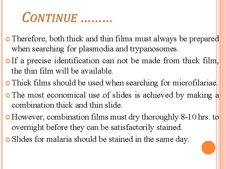 CONTINUE ……… Therefore, both thick and thin films must always be prepared when searching