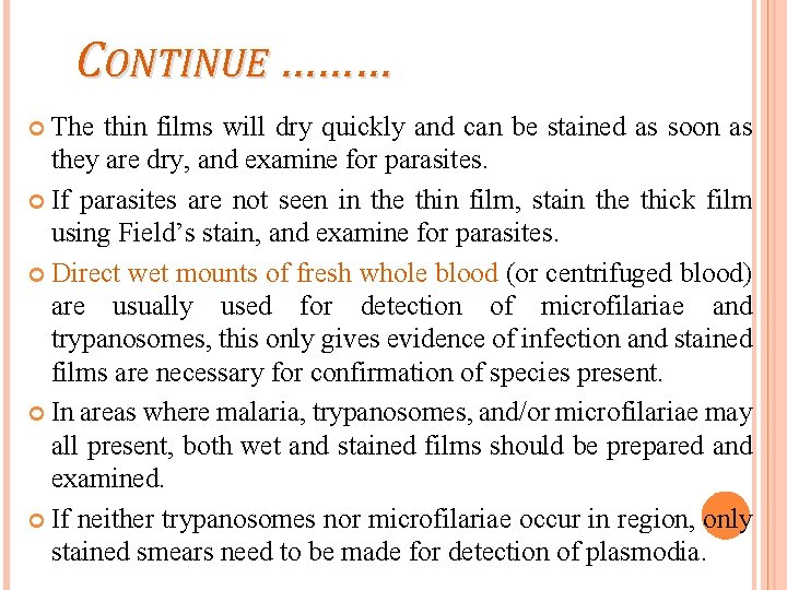 CONTINUE ……… The thin films will dry quickly and can be stained as soon