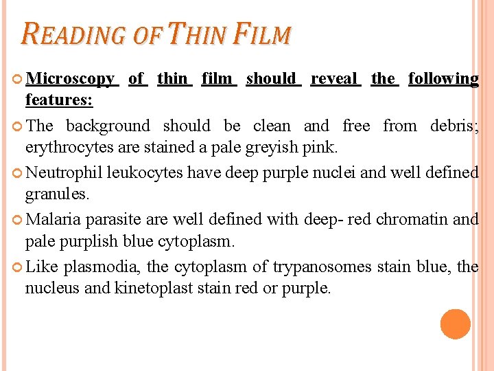 READING OF THIN FILM Microscopy of thin film should reveal the following features: The