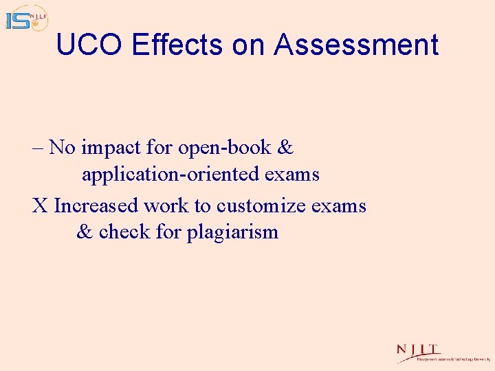 UCO Effects on Assessment – No impact for open-book & application-oriented exams X Increased