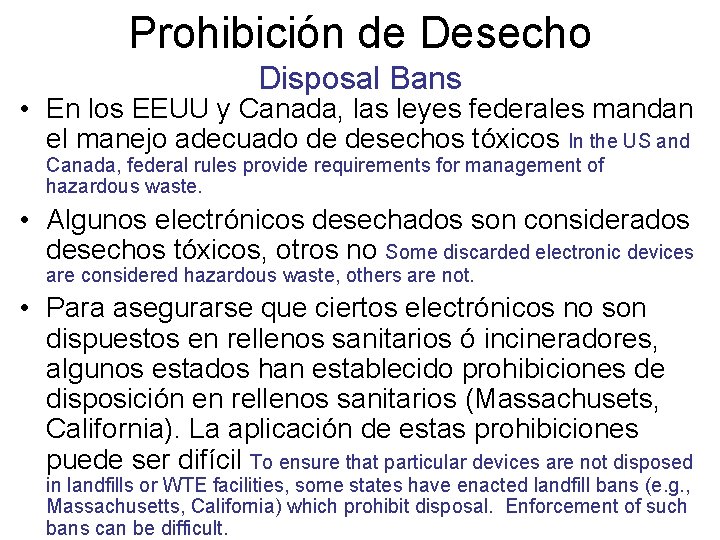 Prohibición de Desecho Disposal Bans • En los EEUU y Canada, las leyes federales