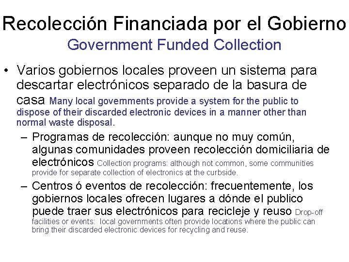 Recolección Financiada por el Gobierno Government Funded Collection • Varios gobiernos locales proveen un