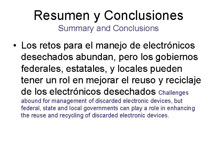 Resumen y Conclusiones Summary and Conclusions • Los retos para el manejo de electrónicos