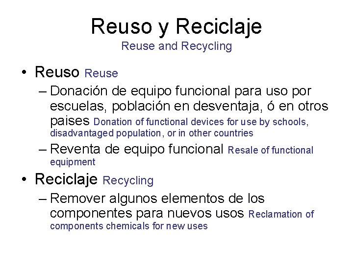 Reuso y Reciclaje Reuse and Recycling • Reuso Reuse – Donación de equipo funcional