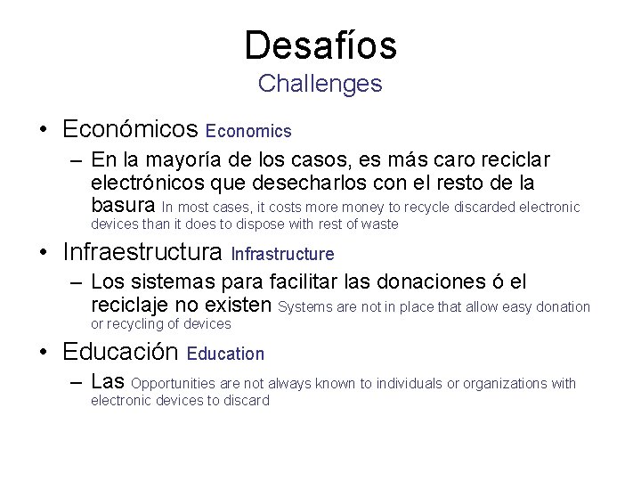 Desafíos Challenges • Económicos Economics – En la mayoría de los casos, es más