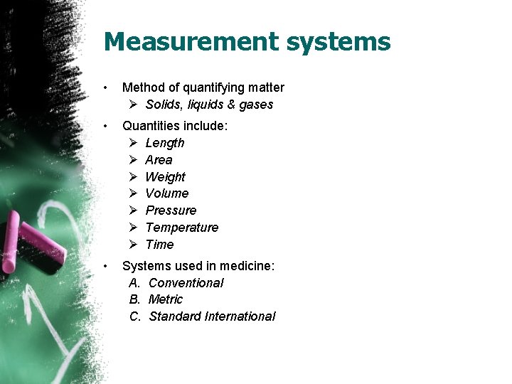 Measurement systems • Method of quantifying matter Ø Solids, liquids & gases • Quantities Measurement systems • Method of quantifying matter Ø Solids, liquids & gases • Quantities