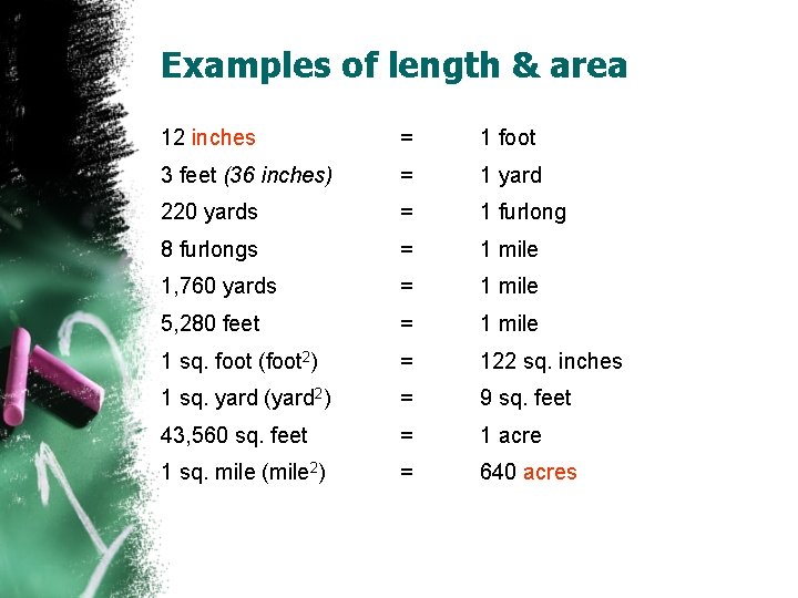 Examples of length & area 12 inches = 1 foot 3 feet (36 inches) Examples of length & area 12 inches = 1 foot 3 feet (36 inches)