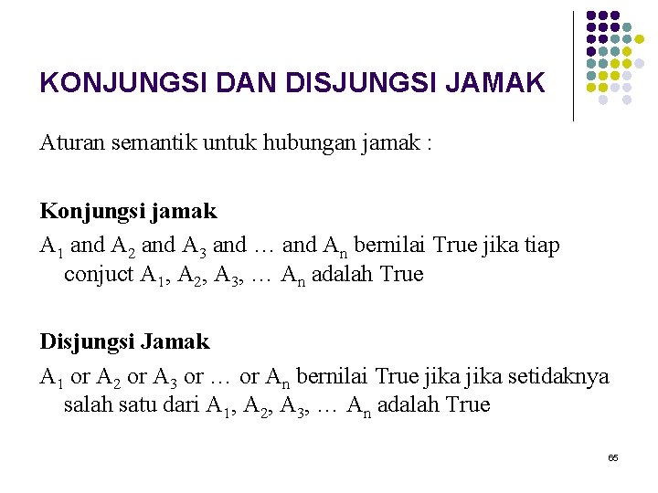 KONJUNGSI DAN DISJUNGSI JAMAK Aturan semantik untuk hubungan jamak : Konjungsi jamak A 1