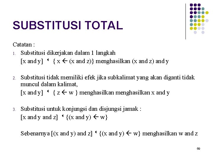 SUBSTITUSI TOTAL Catatan : 1. Substitusi dikerjakan dalam 1 langkah [x and y] {