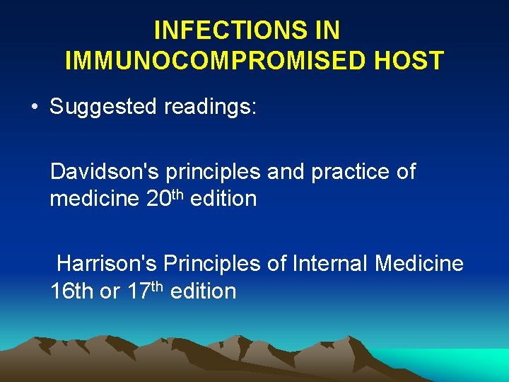 INFECTIONS IN IMMUNOCOMPROMISED HOST • Suggested readings: Davidson's principles and practice of medicine 20