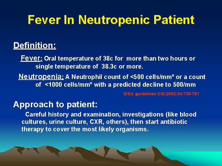 Fever In Neutropenic Patient Definition: Fever: Oral temperature of 38 c for more than