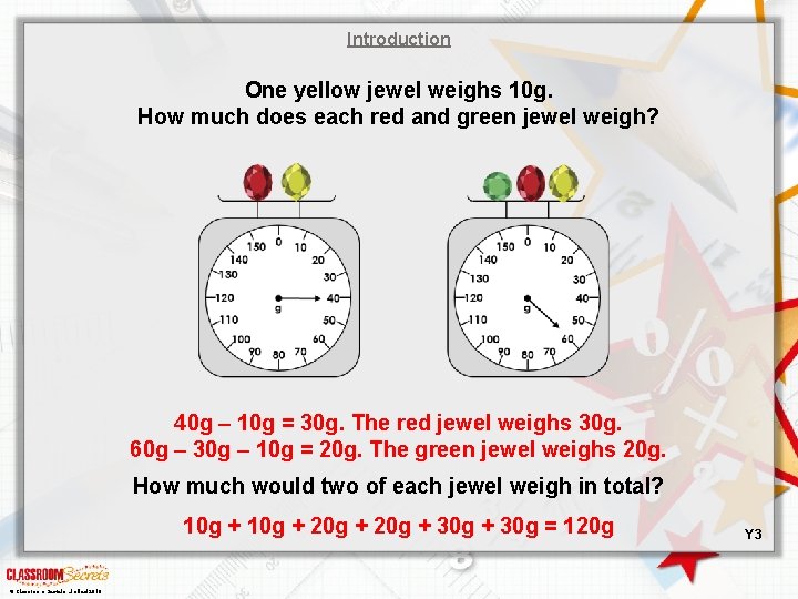 Introduction One yellow jewel weighs 10 g. How much does each red and green