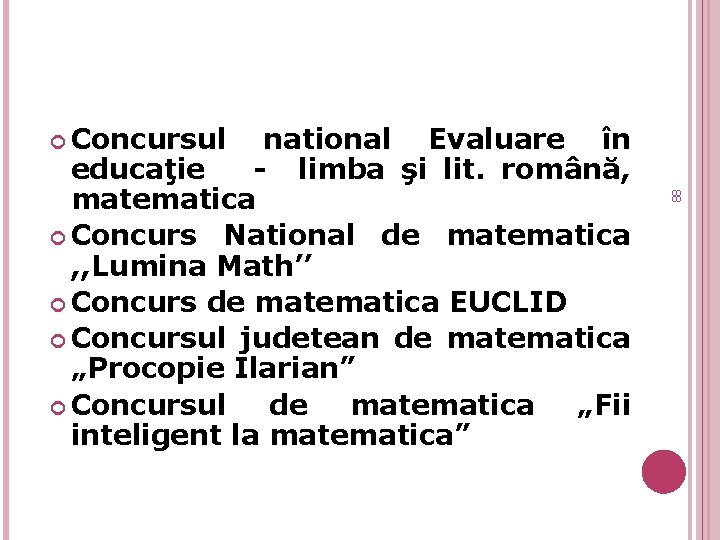  Concursul 88 national Evaluare în educaţie - limba şi lit. română, matematica Concurs