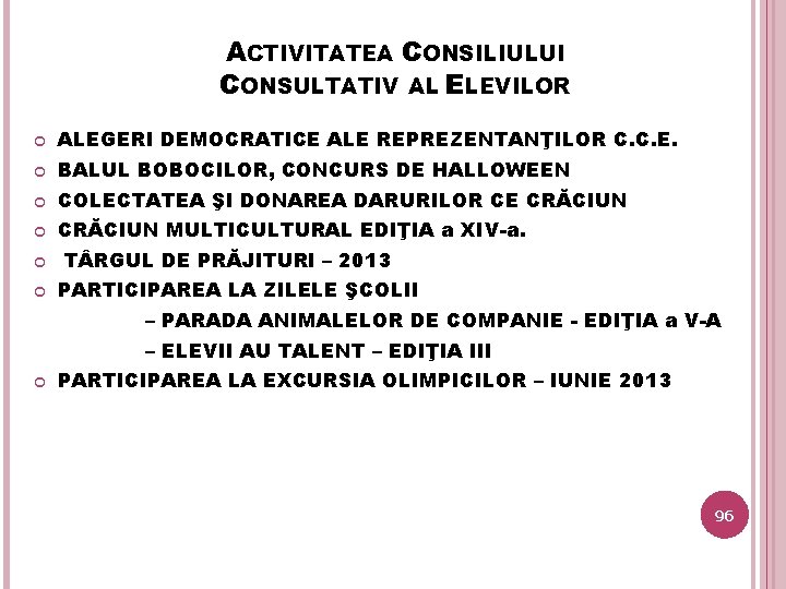 ACTIVITATEA CONSILIULUI CONSULTATIV AL ELEVILOR ALEGERI DEMOCRATICE ALE REPREZENTANŢILOR C. C. E. BALUL BOBOCILOR,