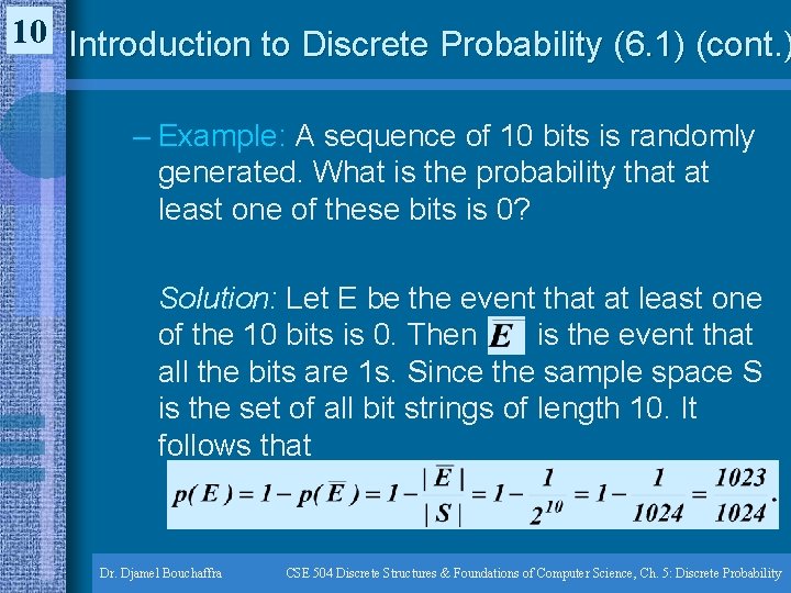 10 Introduction to Discrete Probability (6. 1) (cont. ) – Example: A sequence of 10 Introduction to Discrete Probability (6. 1) (cont. ) – Example: A sequence of