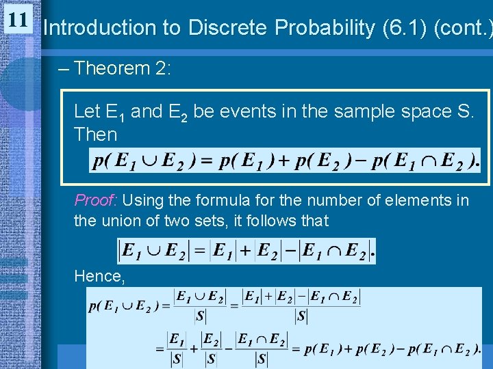 11 Introduction to Discrete Probability (6. 1) (cont. ) – Theorem 2: Let E 11 Introduction to Discrete Probability (6. 1) (cont. ) – Theorem 2: Let E