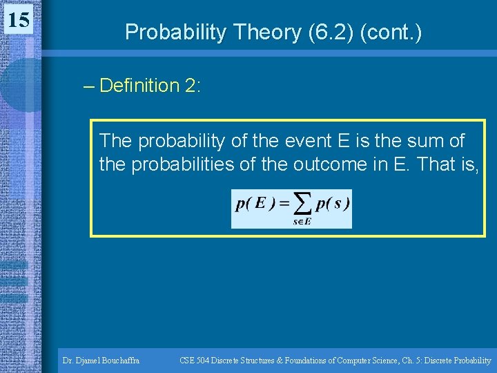 15 Probability Theory (6. 2) (cont. ) – Definition 2: The probability of the 15 Probability Theory (6. 2) (cont. ) – Definition 2: The probability of the