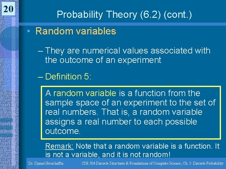 20 Probability Theory (6. 2) (cont. ) • Random variables – They are numerical 20 Probability Theory (6. 2) (cont. ) • Random variables – They are numerical