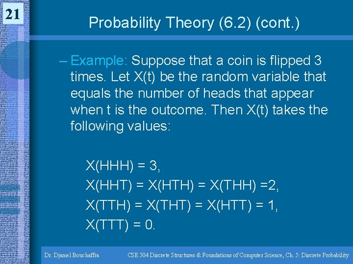 21 Probability Theory (6. 2) (cont. ) – Example: Suppose that a coin is 21 Probability Theory (6. 2) (cont. ) – Example: Suppose that a coin is