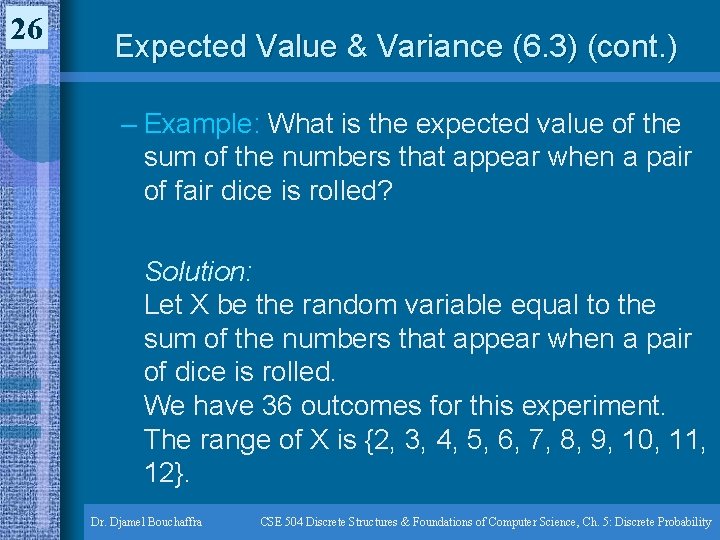 26 Expected Value & Variance (6. 3) (cont. ) – Example: What is the 26 Expected Value & Variance (6. 3) (cont. ) – Example: What is the