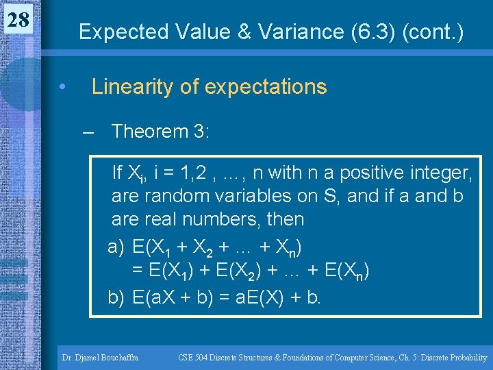 28 Expected Value & Variance (6. 3) (cont. ) • Linearity of expectations – 28 Expected Value & Variance (6. 3) (cont. ) • Linearity of expectations –