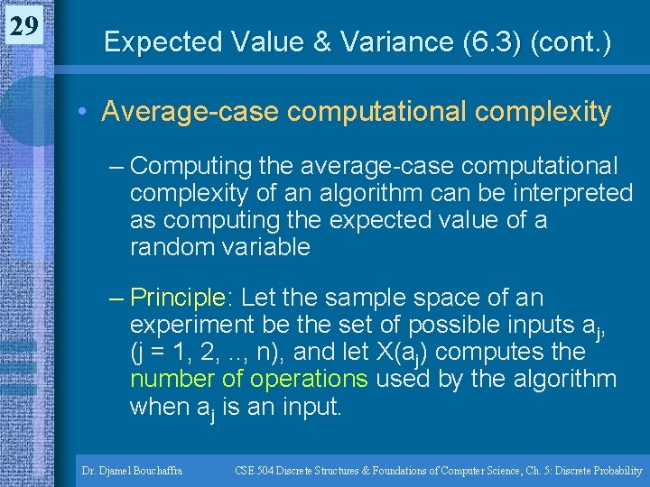 29 Expected Value & Variance (6. 3) (cont. ) • Average-case computational complexity – 29 Expected Value & Variance (6. 3) (cont. ) • Average-case computational complexity –