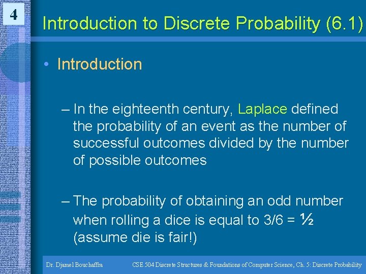 4 Introduction to Discrete Probability (6. 1) • Introduction – In the eighteenth century, 4 Introduction to Discrete Probability (6. 1) • Introduction – In the eighteenth century,
